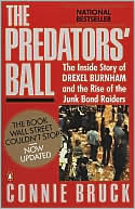 Connie Bruck: The Predators' Ball: The Inside Story of Drexel Burnham and the Rise of the Junkbond Raiders