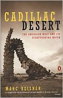 Marc Reisner: Cadillac Desert: The American West and Its Disappearing Water
