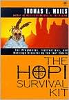 Thomas E. Mails: The Hopi Survival Kit: The Prophecies, Instructions and Warnings Revealed by the Last Elders