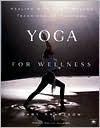 Gary Kraftsow: Yoga for Wellness: Healing with the Timeless Teachings of Viniyoga