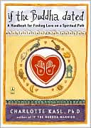 Charlotte Kasl: If the Buddha Dated: A Handbook for Finding Love on a Spiritual Path