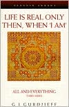 Book cover image of Life Is Real Only Then, When I Am by G. I. Gurdjieff