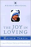 Mother Teresa: The Joy in Loving: A Guide to Daily Living