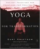 Gary Kraftsow: Yoga for Transformation: Ancient Teachings and Practices for Healing the Body, Mind, and Heart