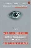 Tor Norretranders: The User Illusion: Cutting Consciousness Down to Size
