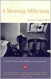 Annie G. Rogers: A Shining Affliction: A Story of Harm and Healing in Psychotherapy