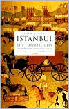 John Freely: Istanbul: The Imperial City