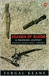 Fergal Keane: Season of Blood: A Rwandan Journey
