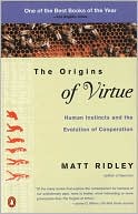 Matt Ridley: The Origins of Virtue: Human Instincts and the Evolution of Cooperation