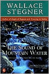 Book cover image of Sound of Mountain Water: The Changing American West by Wallace Stegner