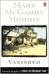 Mary McGarry Morris: Vanished
