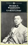 Booker T. Washington: Up from Slavery: An Autobiography