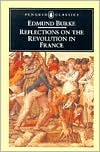Edmund Burke: Reflections on the Revolution in France