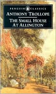 Anthony Trollope: The Small House at Allington