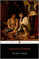 Book cover image of Flaubert in Egypt: A Sensibility on Tour by Gustave Flaubert