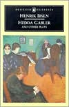 Henrik Ibsen: Hedda Gabler and Other Plays: Pillars of the Community and The Wild Duck