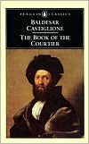Book cover image of The Book of the Courtier by Baldesar Castiglione