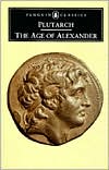 Book cover image of The Age of Alexander: Nine Greek Lives by Plutarch
