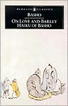 Matsuo Basho: On Love and Barley: Haiku of Basho