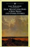 Leo Tolstoy: How Much Land Does a Man Need?: And Other Stories