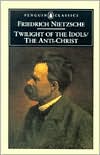 Book cover image of Twilight of the Idols and The Antichrist by Friedrich Nietzsche