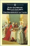 Book cover image of The Physiology of Taste by Jean-Anthelme Brillat-Savarin