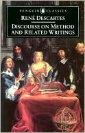 Rene Descartes: Discourse on Method and Related Writings