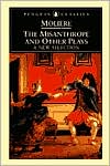 Moliere: The Misanthrope and Other Plays: A New Selection