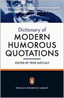 Fred Metcalf: The Penguin Dictionary of Modern Humorous Quotations