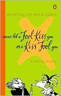 Mardy Grothe: Never Let a Fool Kiss You or a Kiss Fool You