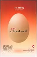 Scott Bedbury: A New Brand World: Eight Principles for Achieving Brand Leadership in the Twenty-First Century