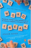 Book cover image of Word Freak: Heartbreak, Triumph, Genius, and Obsession in the World of Competitive SCRABBLE ® Players by Stefan Fatsis