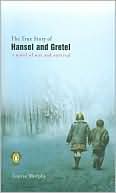 Book cover image of The True Story of Hansel and Gretel by Louise Murphy
