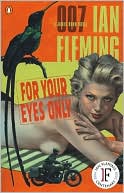Ian Fleming: For Your Eyes Only (James Bond Series #8)