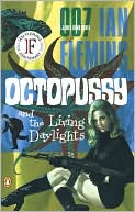 Book cover image of Octopussy and The Living Daylights (James Bond Series #14) by Ian Fleming