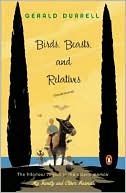 Gerald Durrell: Birds, Beasts, and Relatives