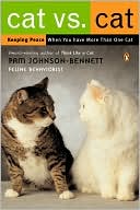 Book cover image of Cat vs. Cat: Keeping Peace When You Have More Than One Cat by Pam Johnson-Bennett