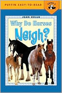 Book cover image of Why Do Horses Neigh? by Joan Holub