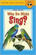 Joan Holub: Why Do Birds Sing?