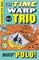 Book cover image of Marco? Polo! (The Time Warp Trio Series #16), Vol. 16 by Jon Scieszka