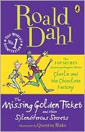 Book cover image of The Missing Golden Ticket and Other Splendifourous Secrets by Roald Dahl