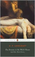 H. P. Lovecraft: The Dreams in the Witch House and Other Weird Stories (Penguin Classics Series)