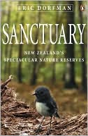 Book cover image of Sanctuary: New Zealand's Spectacular Nature Reserves by Eric Dorfman