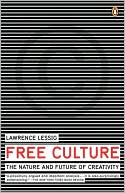 Book cover image of Free Culture: The Nature and Future of Creativity by Lawrence Lessig