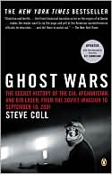 Steve Coll: Ghost Wars: The Secret History of the CIA, Afghanistan, and bin Laden, from the Soviet Invasion to September 10, 2001