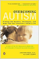 PhD, Lynn Koegel Lynn Kern: Overcoming Autism: Finding the Answers, Strategies, and Hope That Can Transform a Child's Life