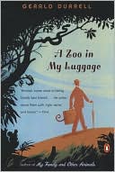 Gerald Durrell: A Zoo in My Luggage