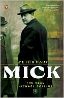 Peter Hart: Mick: The Real Michael Collins