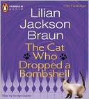 Book cover image of The Cat Who Dropped a Bombshell (The Cat Who... Series #28) by Lilian Jackson Braun