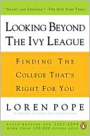 Loren Pope: Looking Beyond the Ivy League: Finding the College That's Right for You